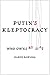 Putin's Kleptocracy by Karen Dawisha