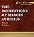 The Meditations of Marcus Aurelius by Marcus Aurelius