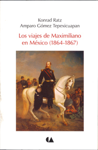 Los viajes de Maximiliano en México (1864-1867)