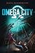 Omega City (Omega City, #1)
