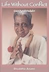 Life Without Conflict: Gnani Purush Dadashri