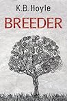 Breeder by K.B. Hoyle