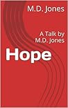 Hope: a Talk by M.D. Jones