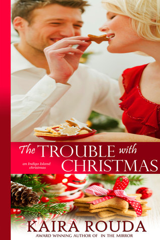 The Trouble with Christmas (Indigo Island #3; Southern Born Christmas #4; Magnolia Bay #8)