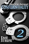 Doctor-Patient Confidentiality: Volume Two (The Confidential Series, #1) Doctor-Patient Confidentiality: Volume Two (The Confidential Series, #1)