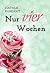 Nur vier Wochen
