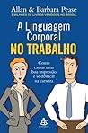A Linguagem Corporal no Trabalho by Allan Pease