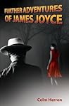 Further Adventures of James Joyce Further Adventures of James Joyce