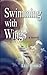 Swimming with Wings