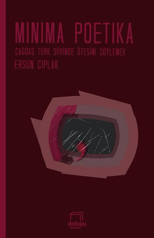Minima Poetika - Çağdaş Türk Şiirinde Ötesini Söylemek (Paperback)
