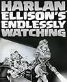 harlan-ellison-s-endlessly-watching