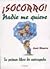 ¡Socorro! Nadie me quiere: ...