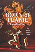 Born of Flame: A Spacebread Story