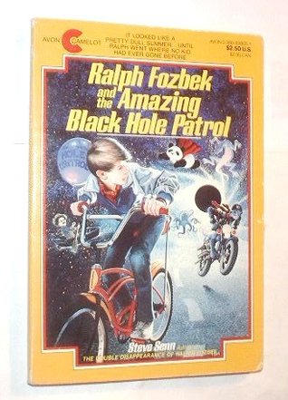 Ralph Fozbek and the Amazing Black Hole Patrol (An Avon Camelot Book)