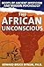 The African Unconscious: Roots of Ancient Mysticism and Modern Psychology