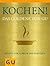 Kochen! Das Goldene von GU: Rezepte zum Glänzen und Genießen