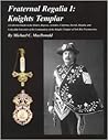 Fraternal Regalia I: Knights Templar Fraternal Regalia I: Knights Templar