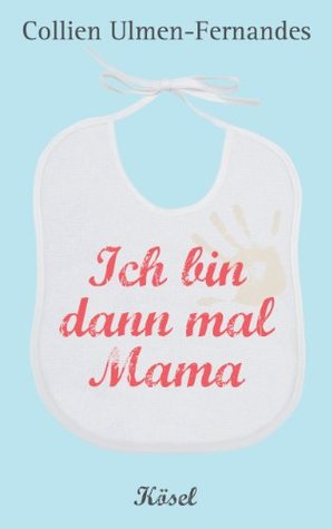 Ich bin dann mal Mama (German Edition)