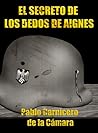 El secreto de los Dedos de Aignes by Pablo Carnicero