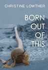Born Out of This
