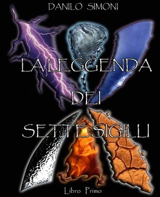 La Leggenda dei Sette Sigilli - Libro Primo -: Saga Apocalysse (Italian Edition)