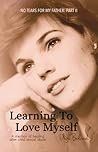 Learning to Love Myself: A memoir of healing after child sexual abuse
