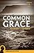 Common Grace: Abraham-Parousia (Volume 1, Part 3)