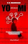 Yo Solo Creo En Mi by V.R. Brannigan Yo Solo Creo En Mi by V.R. Brannigan