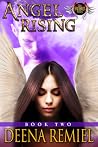Angel Rising by Deena Remiel