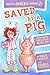 Saved by a Pig