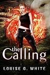 The Calling by Louise G.  White