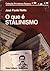 O que é stalinismo by José Paulo Netto