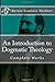 An Introduction To Dogmatic Theology