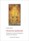 Theatrum judaicum: Denkspiele im deutsch-jüdischen Diskurs der Moderne