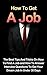 How To Get A Job: The Best Tips and Tricks on How to Get a Job and How to Answer Interview Questions to Get Your Dream Job in Under 30 Days (How to Find a Job, Job Interview Questions)