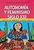 Autonomía y feminismo Siglo XXI. Escritos en homenaje a Haydée Birgin