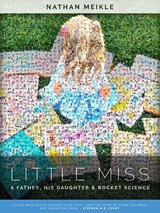Little Miss: a father, his daughter & rocket science (Kindle Edition)