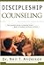 Discipleship Counseling by Neil T. Anderson