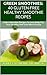 SMOOTHIE RECIPES: 40 Smoothie Recipes For Weight Loss, Detox, And Holistic Wellness