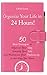 Organize Your Life in 24 Hours! by Christ Lewis Organize Your Life in 24 Hours! by Christ Lewis