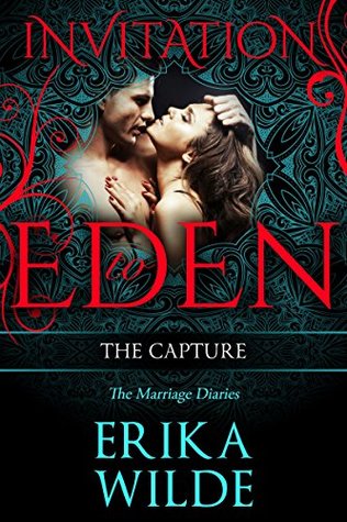 The Capture (The Marriage Diaries,#6; Invitation to Eden #18)