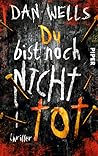 Du bist noch nicht tot by Dan Wells