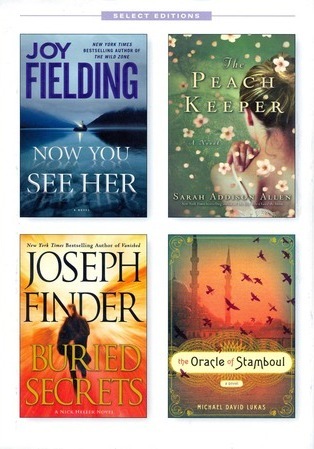 Reader's Digest Select Editions: Now You See Her / The Peach Keeper / Buried Secrets / The Oracle of Stamboul