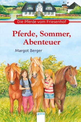 Pferde, Sommer, Abenteuer (Die Pferde vom Friesenhof)