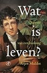 Wat is leven? Queeste van een bioloog