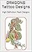 DRAGONS Tattoo Designs: High Definition Flash Designs (Tattoo Flash Designs - Dragons Book 1)