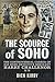 The Scourge of Soho: The Controversial Career of SAS Hero Detective Sergeant Harry Challenor MM