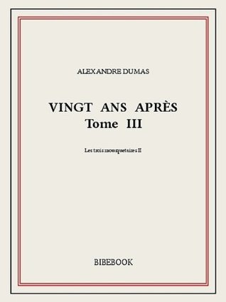Vingt ans après III (French Edition)