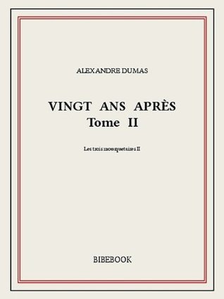 Vingt ans après II (French Edition)