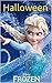 Frozen: Halloween Special: Spooky Frozen Halloween Adventure Featuring Olaf and Friends